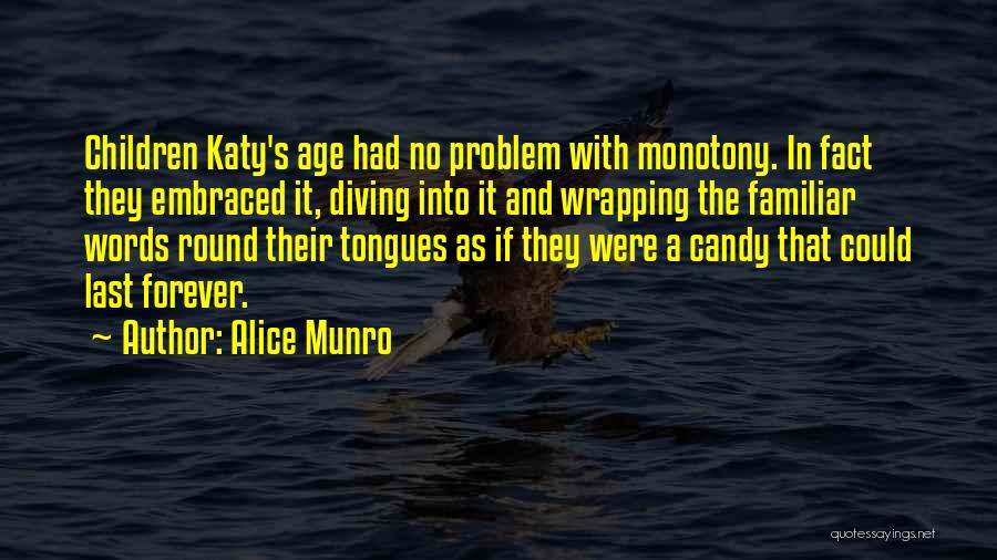 Words Last Forever Quotes By Alice Munro