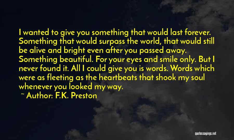 Words Last Forever Quotes By F.K. Preston