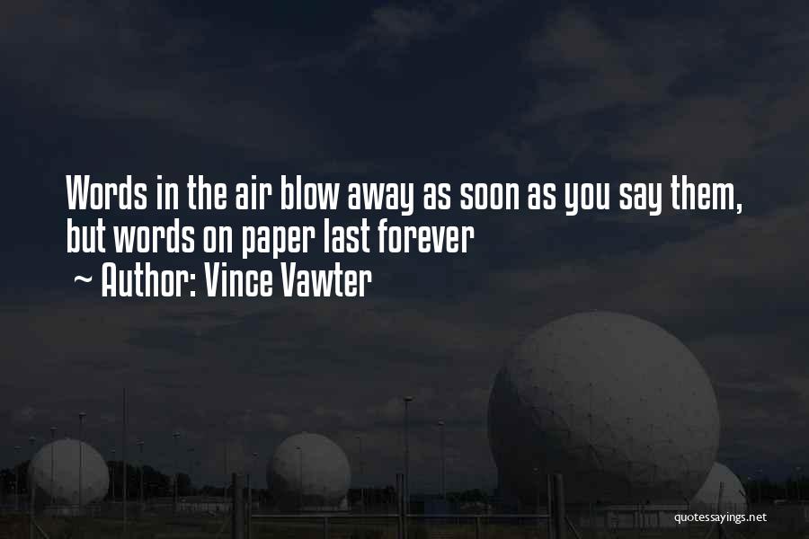 Words Last Forever Quotes By Vince Vawter