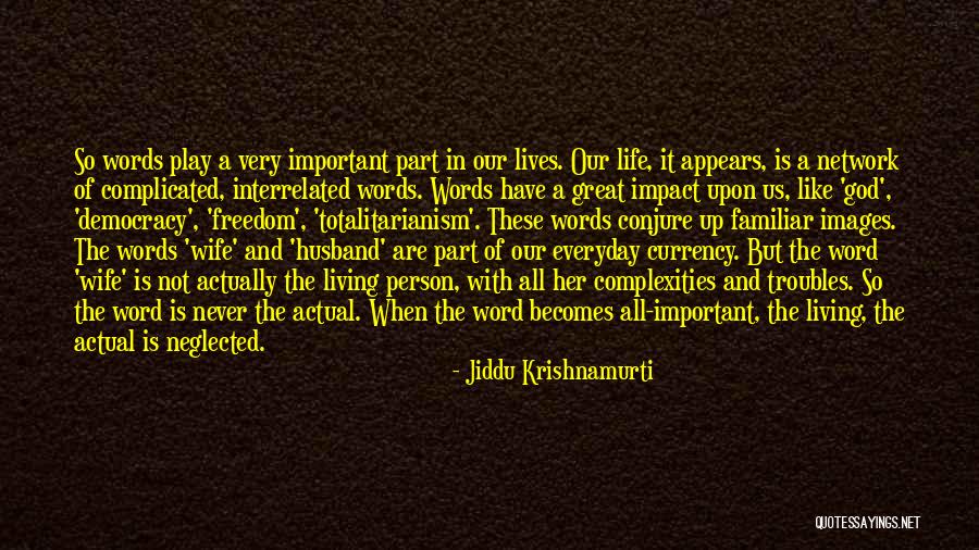 Words Like Freedom Quotes By Jiddu Krishnamurti Words Like Freedom Quotes By Jiddu Krishnamurti