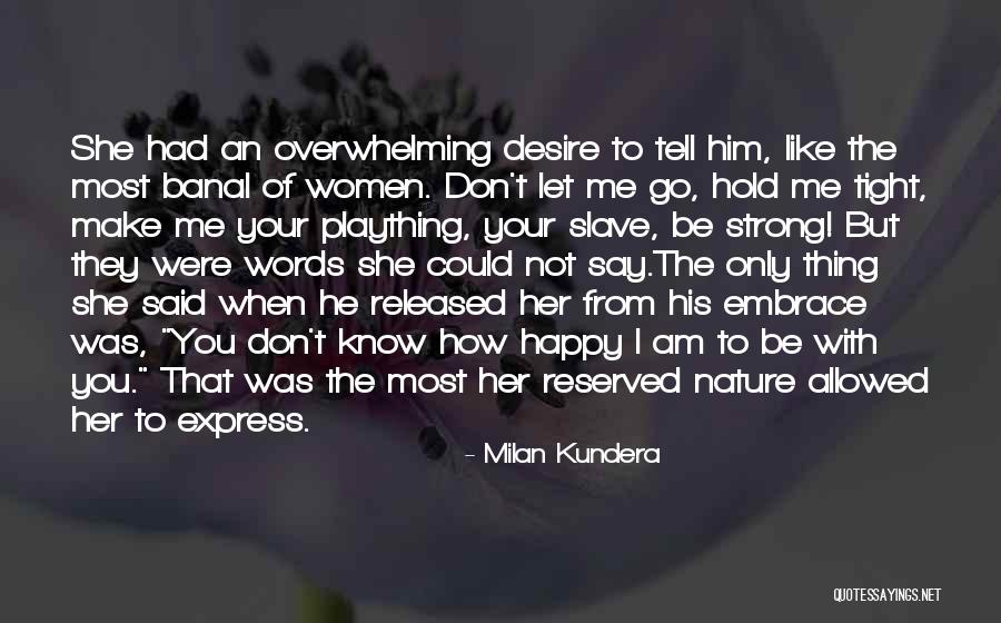Words Like Happy Quotes By Milan Kundera Words Like Happy Quotes By Milan Kundera