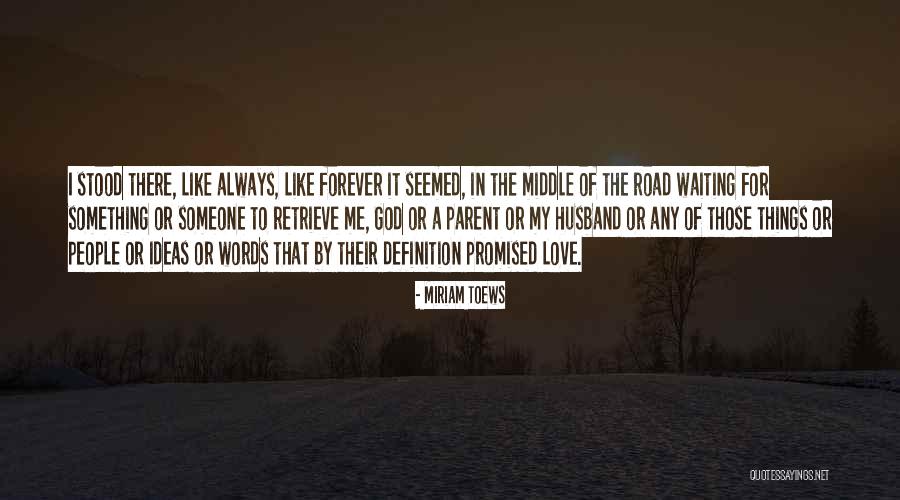 Words Like Love Quotes By Miriam Toews Words Like Love Quotes By Miriam Toews