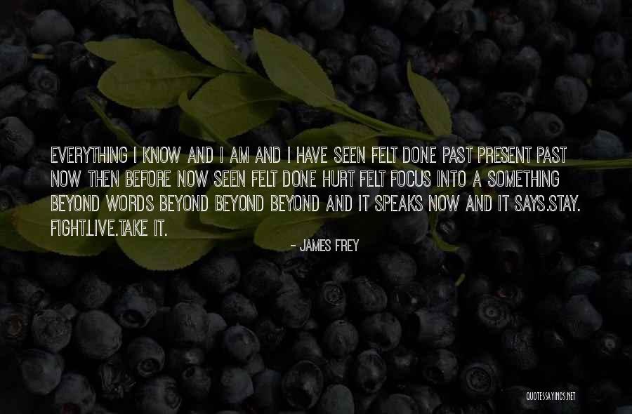 Words Live Quotes By James Frey Words Live Quotes By James Frey