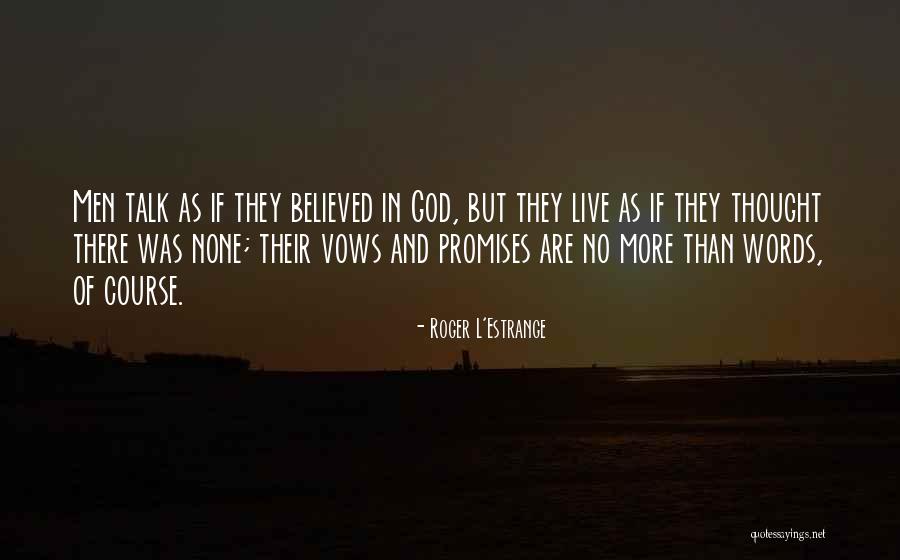 Words Live Quotes By Roger L'Estrange Words Live Quotes By Roger L'Estrange