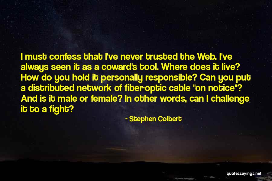 Words Live Quotes By Stephen Colbert Words Live Quotes By Stephen Colbert