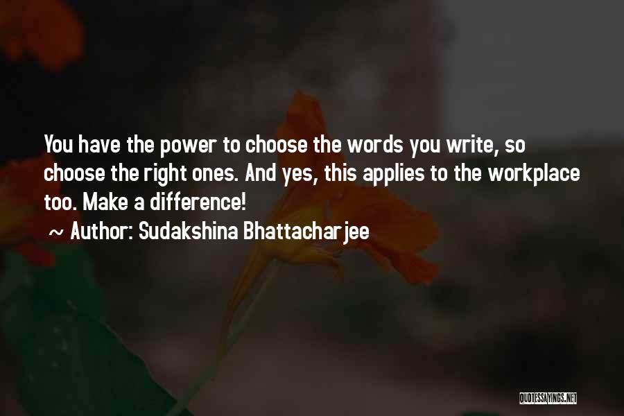 Words Make A Difference Quotes By Sudakshina Bhattacharjee