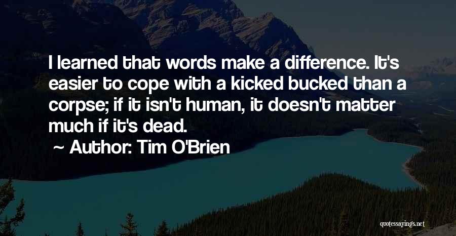 Words Make A Difference Quotes By Tim O'Brien