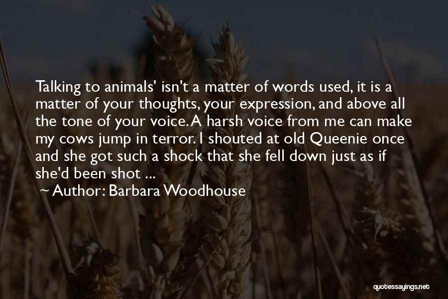 Words Matter Quotes By Barbara Woodhouse