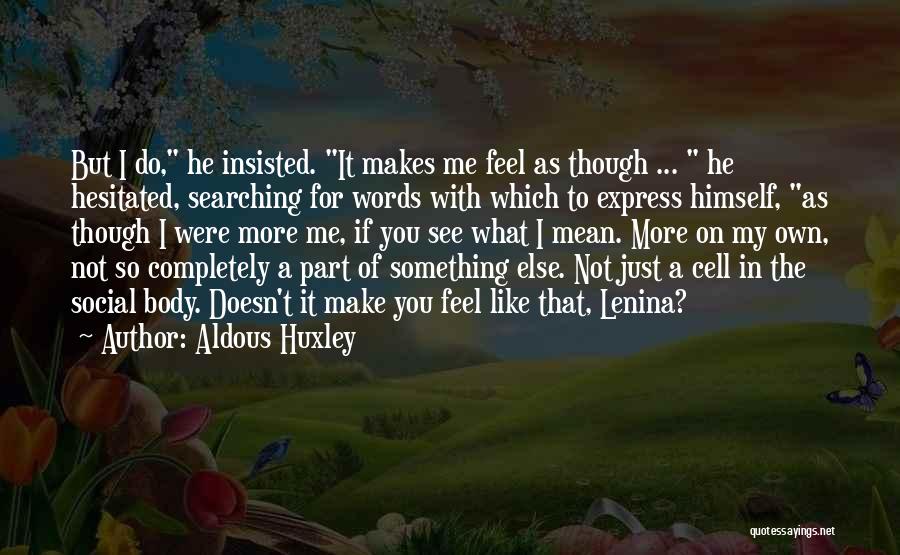 Words Mean Something Quotes By Aldous Huxley