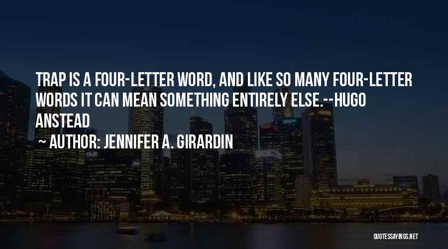 Words Mean Something Quotes By Jennifer A. Girardin
