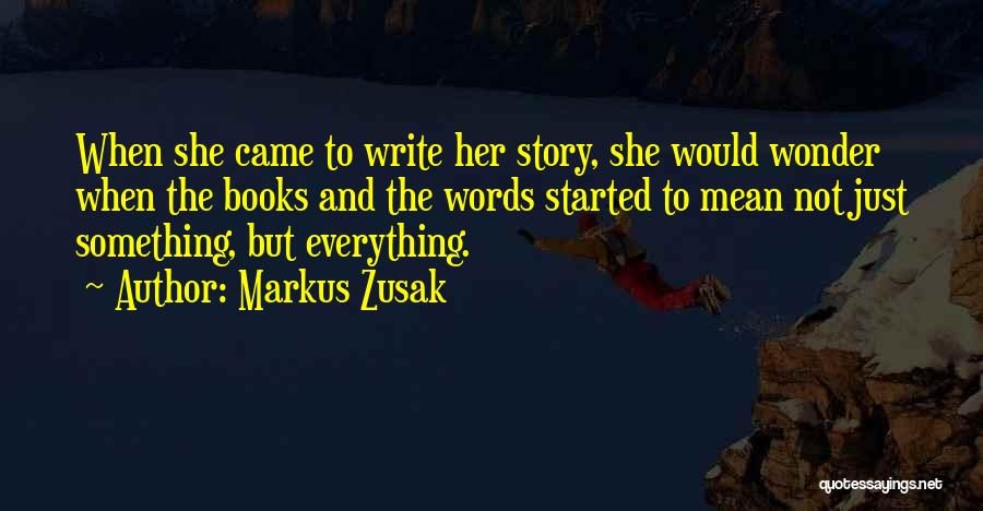 Words Mean Something Quotes By Markus Zusak