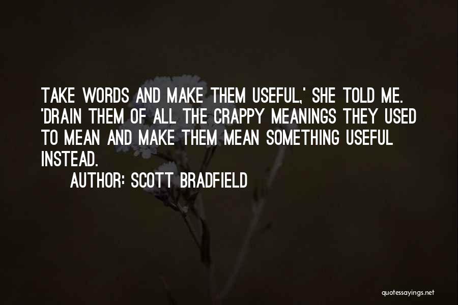 Words Mean Something Quotes By Scott Bradfield