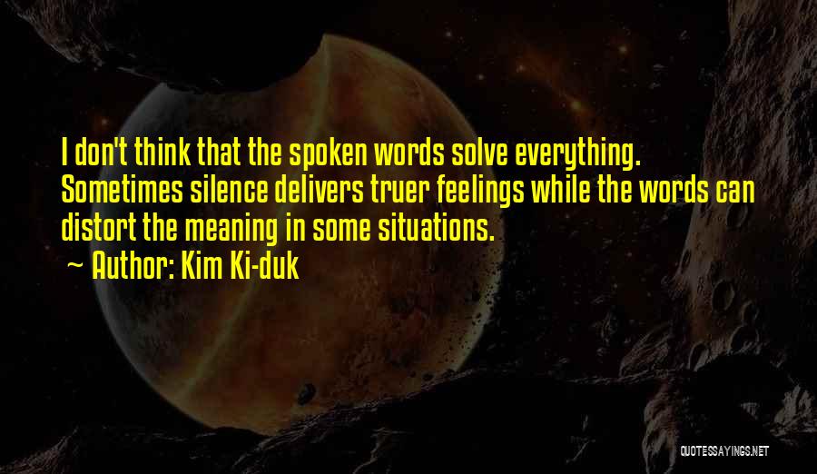 Words Meaning Everything Quotes By Kim Ki-duk