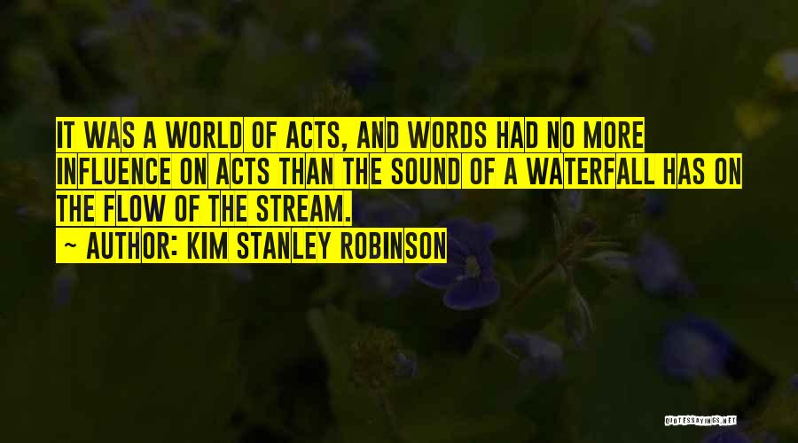 Words No Action Quotes By Kim Stanley Robinson