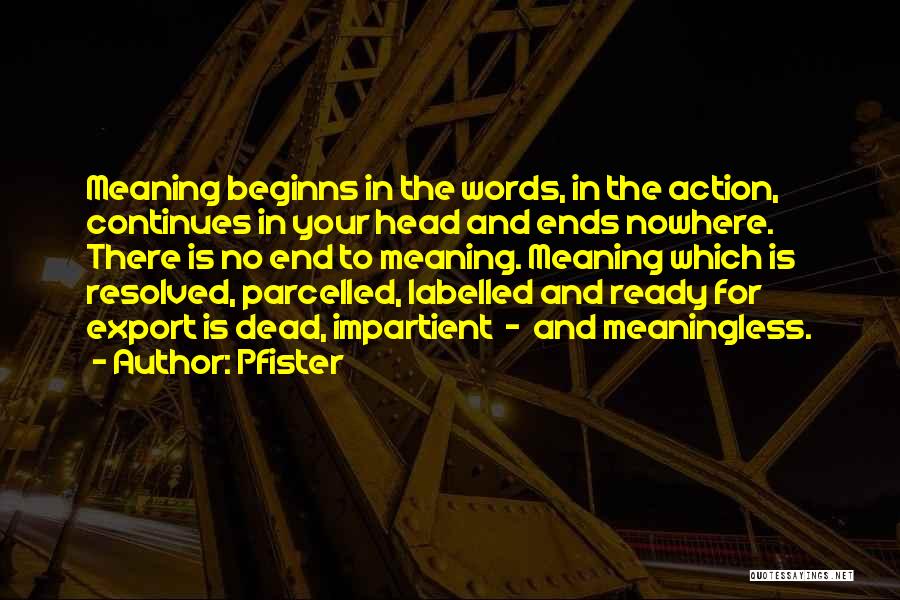 Words No Action Quotes By Pfister