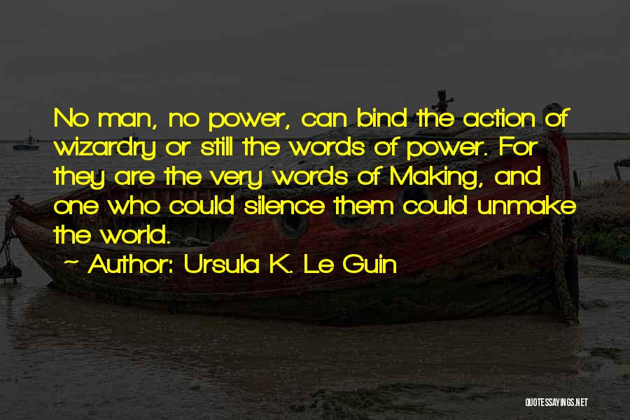 Words No Action Quotes By Ursula K. Le Guin