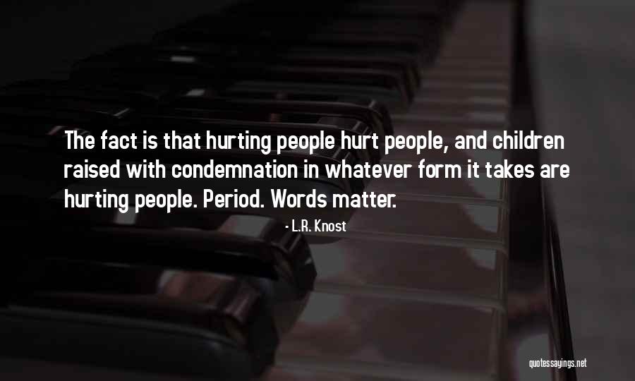 Words Not Hurting Quotes By L.R. Knost