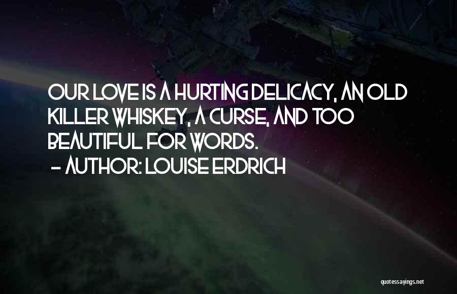 Words Not Hurting Quotes By Louise Erdrich