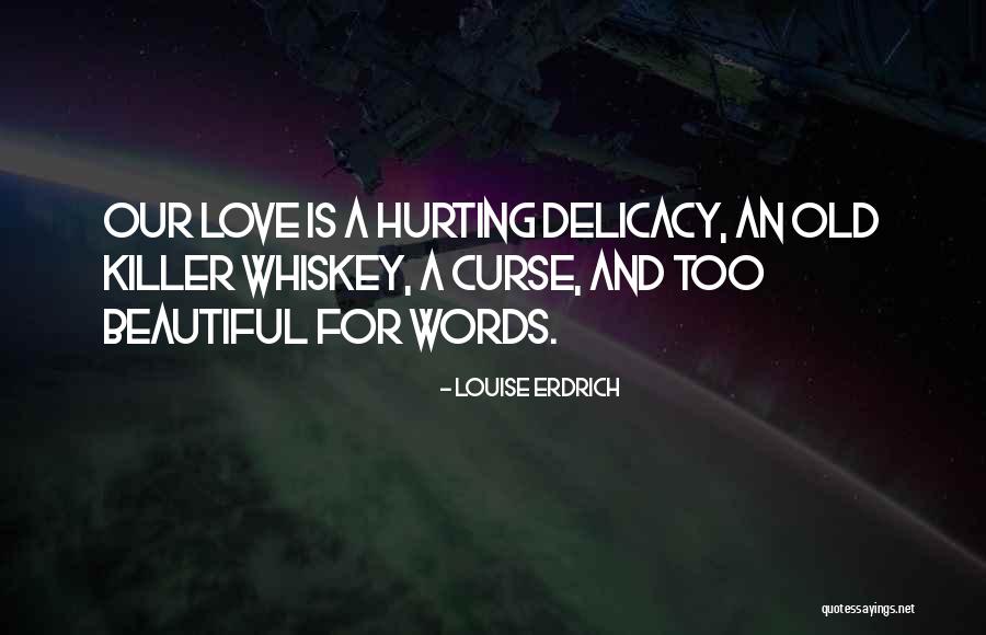 Words Not Hurting Quotes By Louise Erdrich