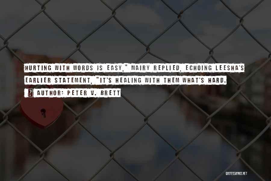 Words Not Hurting Quotes By Peter V. Brett