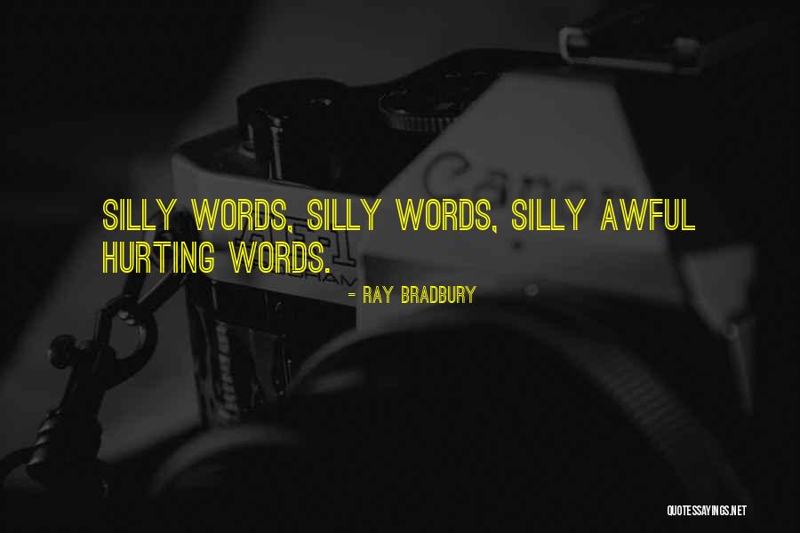 Words Not Hurting Quotes By Ray Bradbury