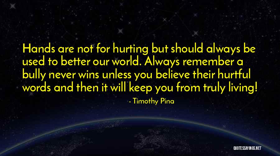 Words Not Hurting Quotes By Timothy Pina