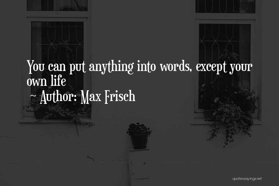 Words Not Meaning Anything Quotes By Max Frisch