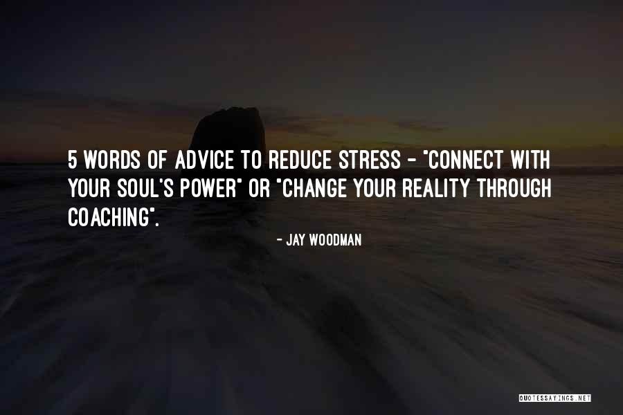 Words Of Advice Quotes By Jay Woodman