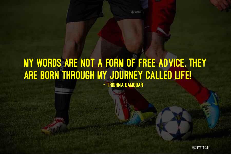 Words Of Advice Quotes By Trishna Damodar