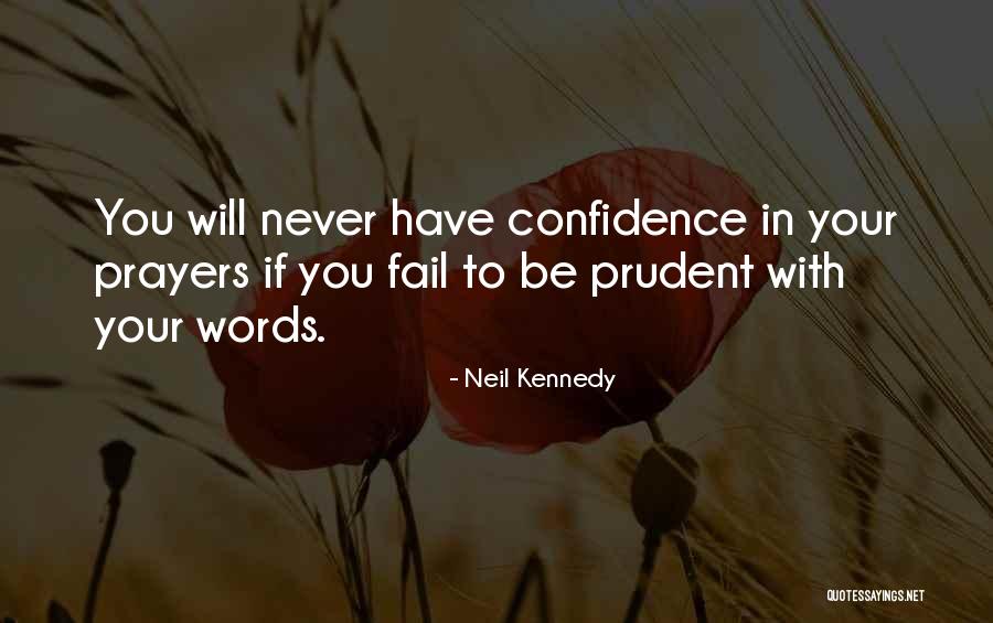 Words Of Confidence Quotes By Neil Kennedy Words Of Confidence Quotes By Neil Kennedy