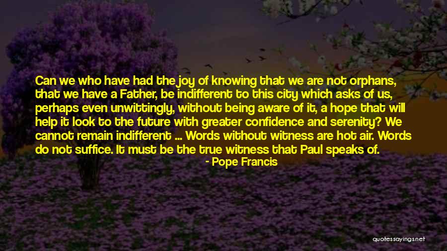 Words Of Confidence Quotes By Pope Francis Words Of Confidence Quotes By Pope Francis