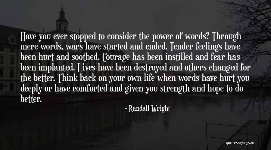 Words Of Courage And Strength Quotes By Randall Wright Words Of Courage And Strength Quotes By Randall Wright