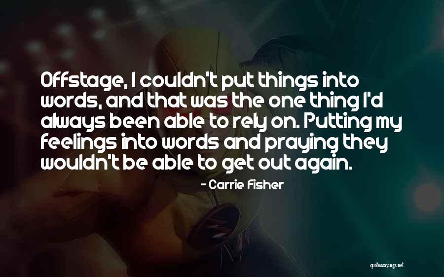 Words Of Feelings And Emotions Quotes By Carrie Fisher Words Of Feelings And Emotions Quotes By Carrie Fisher