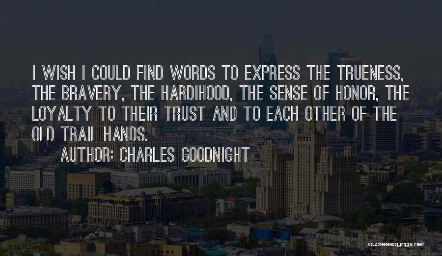 Words Of Honor Quotes By Charles Goodnight