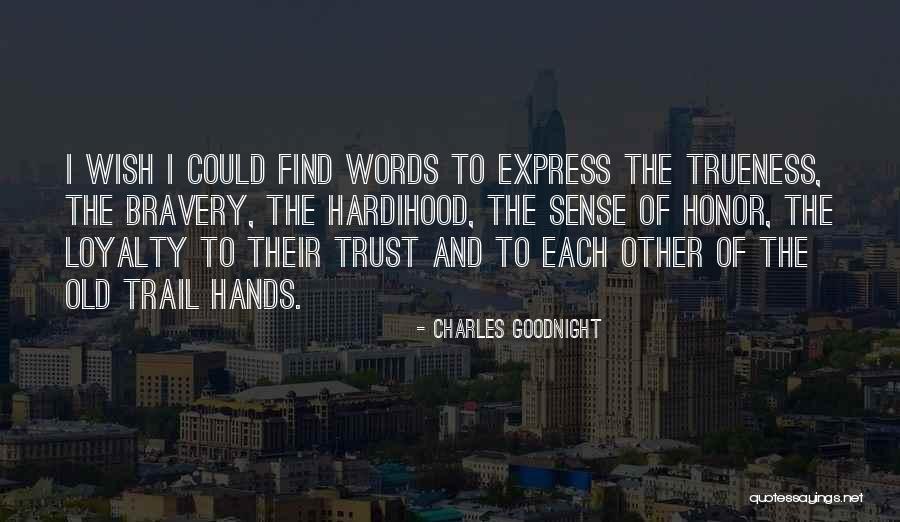 Words Of Honor Quotes By Charles Goodnight