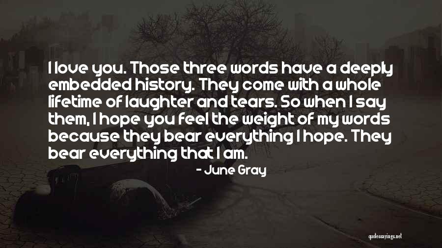 Words Of Hope And Love Quotes By June Gray