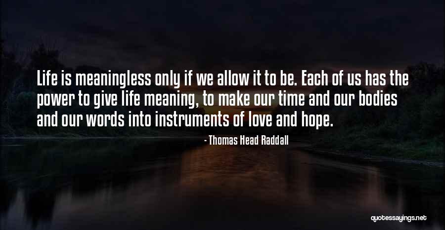 Words Of Life And Love Quotes By Thomas Head Raddall