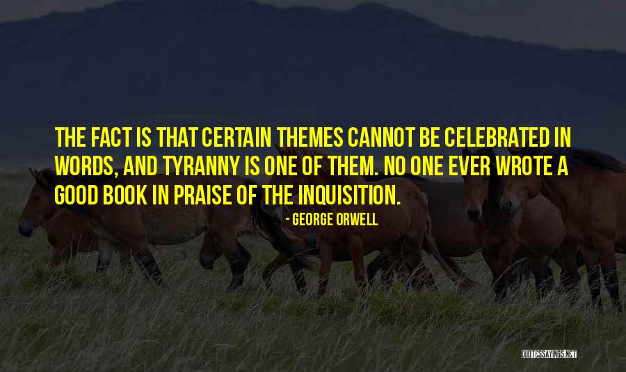 Words Of Praise Quotes By George Orwell Words Of Praise Quotes By George Orwell