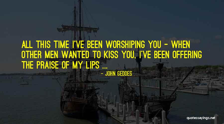 Words Of Praise Quotes By John Geddes Words Of Praise Quotes By John Geddes