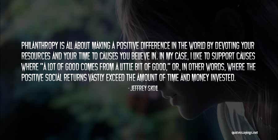 Words Of Support Quotes By Jeffrey Skoll Words Of Support Quotes By Jeffrey Skoll