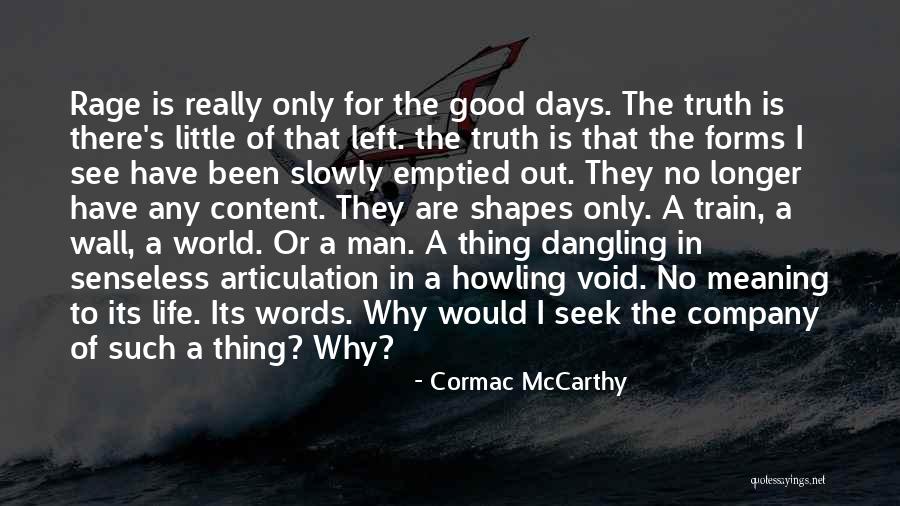 Words Of Truth Quotes By Cormac McCarthy Words Of Truth Quotes By Cormac McCarthy