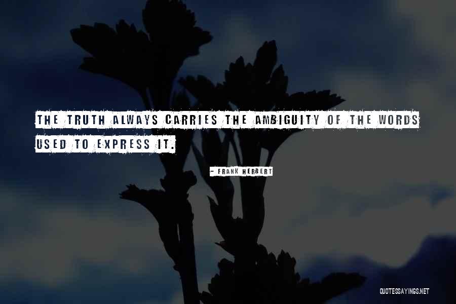 Words Of Truth Quotes By Frank Herbert Words Of Truth Quotes By Frank Herbert