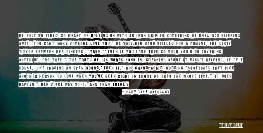Words Of Truth Quotes By Mary Jane Hathaway Words Of Truth Quotes By Mary Jane Hathaway