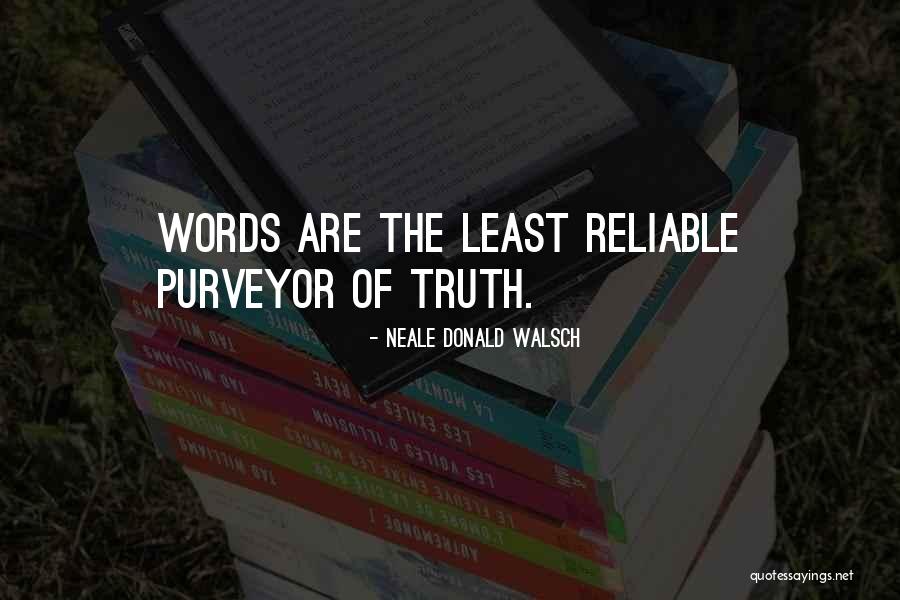 Words Of Truth Quotes By Neale Donald Walsch