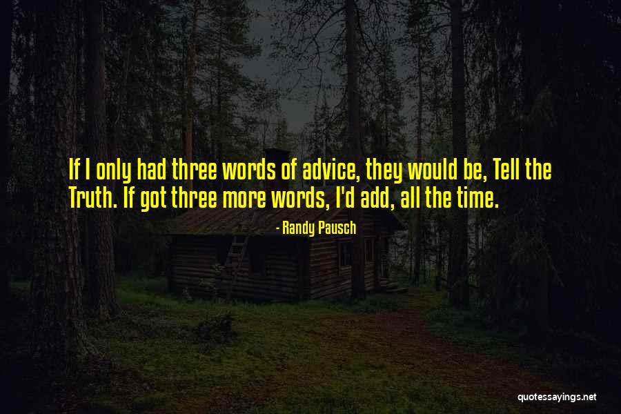 Words Of Truth Quotes By Randy Pausch Words Of Truth Quotes By Randy Pausch