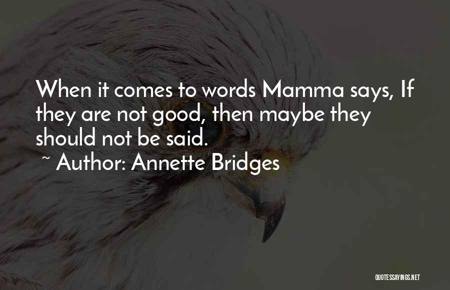 Words Of Wisdom Quotes By Annette Bridges