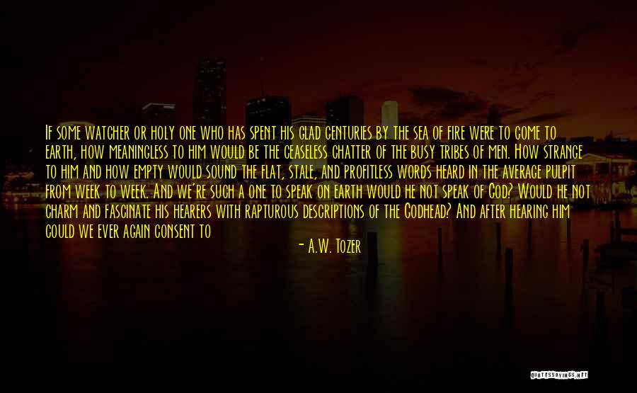 Words On Fire Quotes By A.W. Tozer