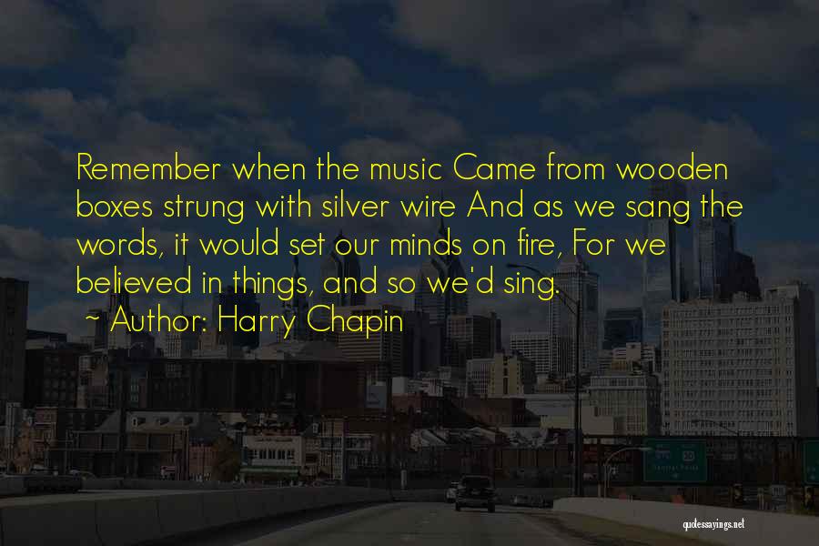 Words On Fire Quotes By Harry Chapin