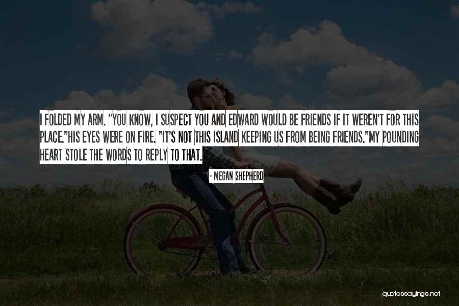 Words On Fire Quotes By Megan Shepherd Words On Fire Quotes By Megan Shepherd