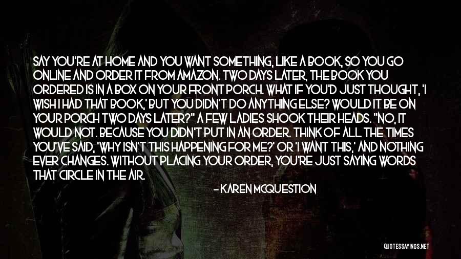 Words Online Quotes By Karen McQuestion Words Online Quotes By Karen McQuestion